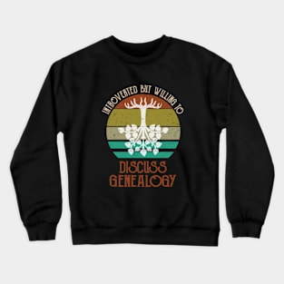 Introverted But Willing To Discuss Genealogy Genealogist Crewneck Sweatshirt